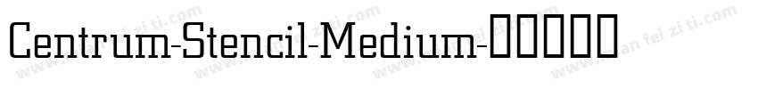 Centrum-Stencil-Medium字体转换