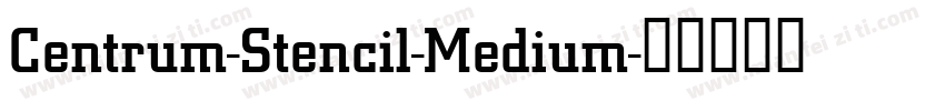 Centrum-Stencil-Medium字体转换