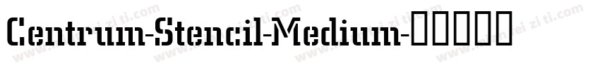 Centrum-Stencil-Medium字体转换