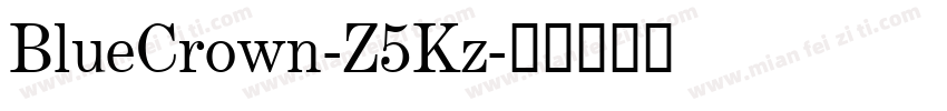 BlueCrown-Z5Kz字体转换