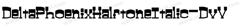 DeltaPhoenixHalftoneItalic-DvV0字体转换