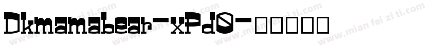 Dkmamabear-xPd0字体转换