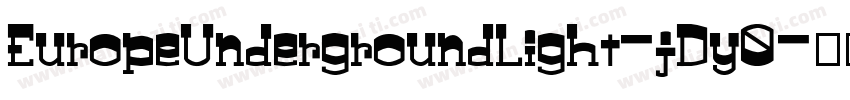 EuropeUndergroundLight-jDy0字体转换