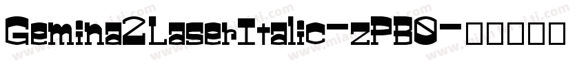 Gemina2LaserItalic-zPB0字体转换