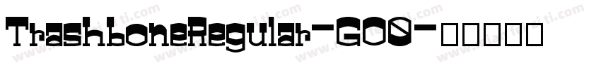 TrashboneRegular-GO0字体转换