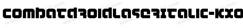 CombatDroidLaserItalic-KXoe字体转换