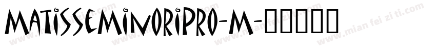 MatisseMinoriPro-M字体转换