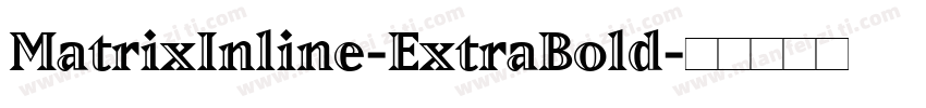 MatrixInline-ExtraBold字体转换