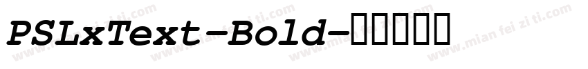 PSLxText-Bold字体转换