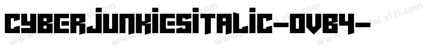 CyberjunkiesItalic-oVB4字体转换