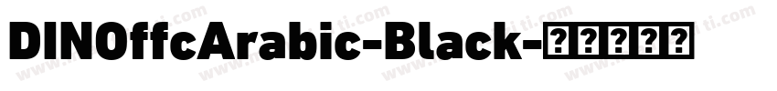 DINOffcArabic-Black字体转换