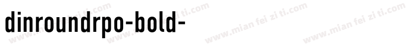 dinroundrpo-bold字体转换
