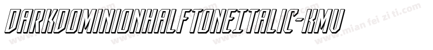 DarkDominionHalftoneItalic-KmVe字体转换