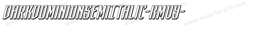 DarkDominionSemiItalic-KmVy字体转换