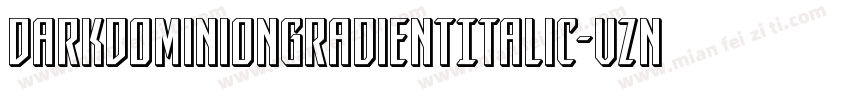 DarkDominionGradientItalic-vznL字体转换