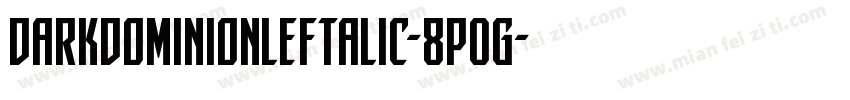 DarkDominionLeftalic-8pOg字体转换