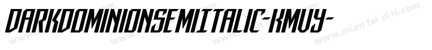 DarkDominionSemiItalic-KmVy字体转换