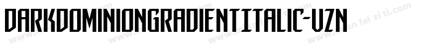 DarkDominionGradientItalic-vznL字体转换