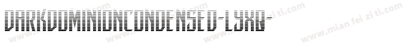 DarkDominionCondensed-lyxq字体转换