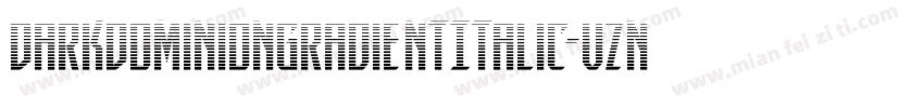 DarkDominionGradientItalic-vznL字体转换
