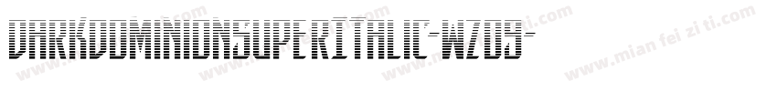 DarkDominionSuperItalic-wzo9字体转换