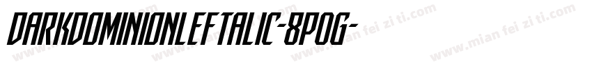 DarkDominionLeftalic-8pOg字体转换