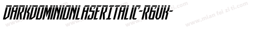 DarkDominionLaserItalic-r6vK字体转换