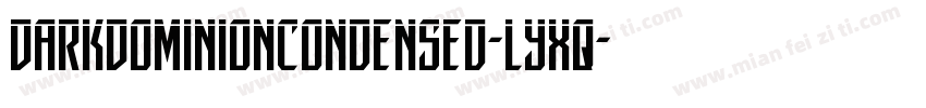 DarkDominionCondensed-lyxq字体转换
