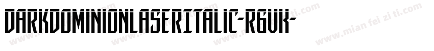 DarkDominionLaserItalic-r6vK字体转换