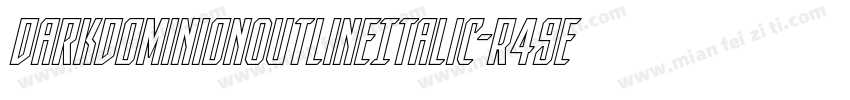 DarkDominionOutlineItalic-R49e字体转换