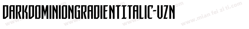 DarkDominionGradientItalic-vznL字体转换