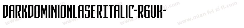 DarkDominionLaserItalic-r6vK字体转换