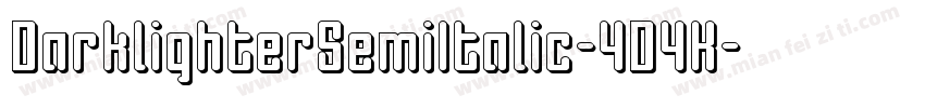 DarklighterSemiItalic-4D4K字体转换