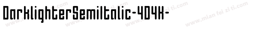 DarklighterSemiItalic-4D4K字体转换