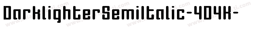 DarklighterSemiItalic-4D4K字体转换
