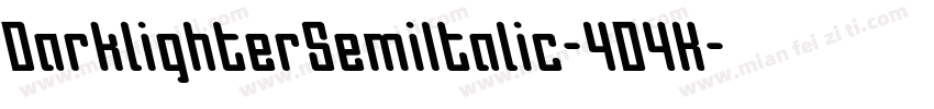 DarklighterSemiItalic-4D4K字体转换