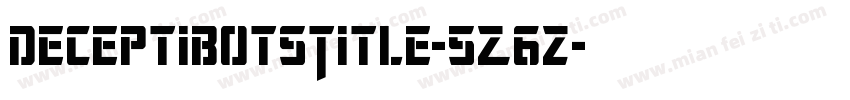DeceptibotsTitle-5Z6z字体转换