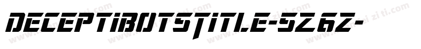 DeceptibotsTitle-5Z6z字体转换