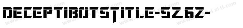 DeceptibotsTitle-5Z6z字体转换