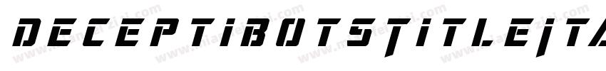 DeceptibotsTitleItalic-6366字体转换