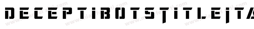 DeceptibotsTitleItalic-6366字体转换