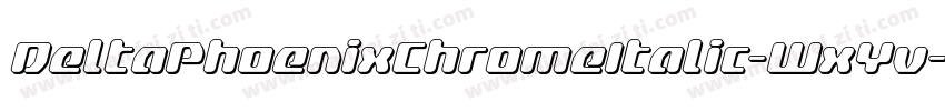 DeltaPhoenixChromeItalic-WxYv字体转换
