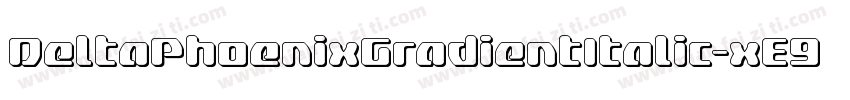 DeltaPhoenixGradientItalic-xE9R字体转换