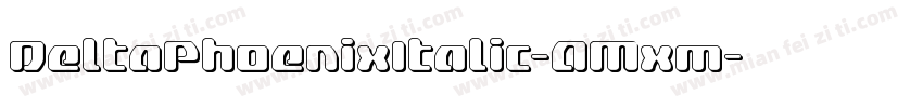 DeltaPhoenixItalic-AMxm字体转换
