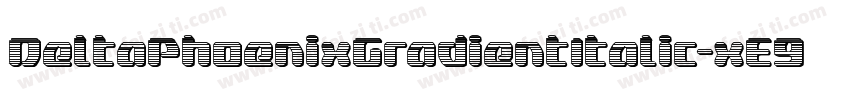 DeltaPhoenixGradientItalic-xE9R字体转换