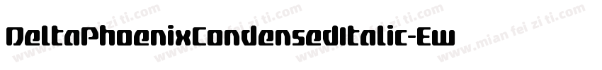 DeltaPhoenixCondensedItalic-EwPl字体转换