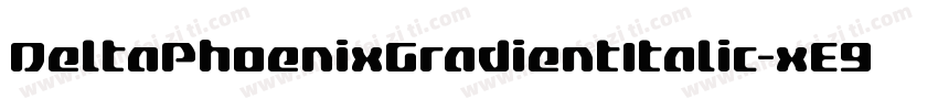 DeltaPhoenixGradientItalic-xE9R字体转换