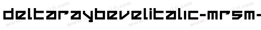 DeltaRayBevelItalic-mR5m字体转换