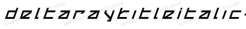 DeltaRayTitleItalic-z3v3字体转换