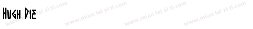 Hugh·Die字体转换